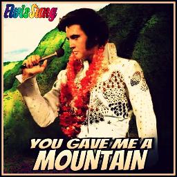 You Gave Me A Mountain Lyrics And Music By Arranged By ElvisSung Smule