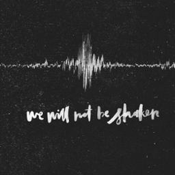 We Will Not Be Shaken Lyrics And Music By Bethel Music Arranged By Charlesmlane