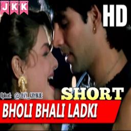 Short Bholi Bhali Ladki Lyrics And Music By Sabse Bada Khiladi Arranged By Jeky Kayakue smule