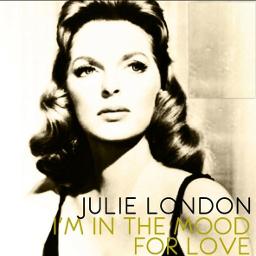 I M In The Mood For Love Lyrics And Music By Julie London Arranged By Ima Nor