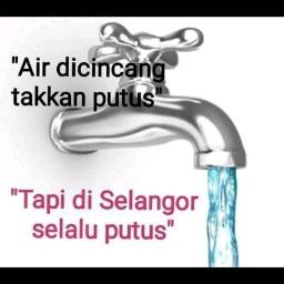 Air Dicincang Takkan Putus Tapi Di Selangor Selalu Putus