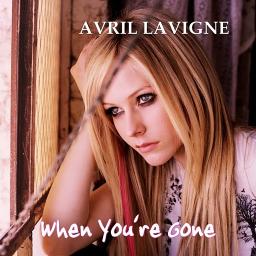 When You Re Gone Lyrics And Music By Avril Lavigne Arranged By Hi Im Sheena