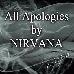 All Apologies Lyrics And Music By Nirvana Arranged By Zandystorm