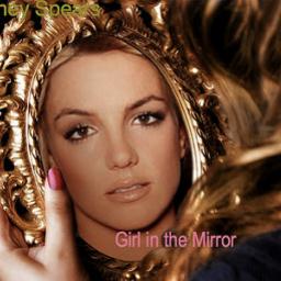 Girl In The Mirror Lyrics And Music By Britney Spears Arranged By Leodragonfist1