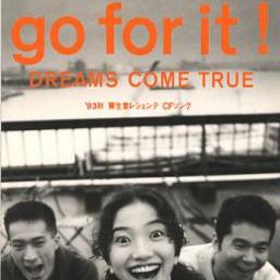 Go For It Lyrics And Music By Dreams Come True Arranged By Mikachu