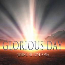 Glorious Day Living He Loved Me Lyrics And Music By Casting Crowns Arranged By Hot Kaiser