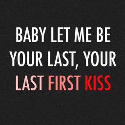 Last First Kiss Lyrics And Music By One Direction Arranged By Vichopes