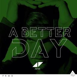 For A Better Day Lyrics And Music By Avicii Arranged By Ben Sixx