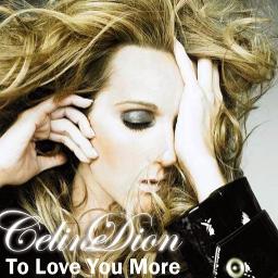 To Love You More Lyrics And Music By Celine Dion Arranged By Ekaxia