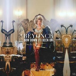 Bow Down I Been On Lyrics And Music By Beyonce Arranged By Iknou Luvm3
