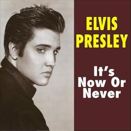 It S Now Or Never Frenchiea S Lyrics And Music By Elvis Presley Arranged By Frenchiea