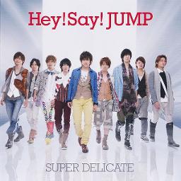 Super Delicate W Member Part Lyrics And Music By Hey Say Jump Arranged By Aichan24