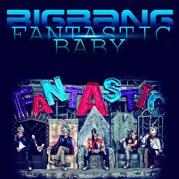 Fantastic Baby English Ver Lyrics And Music By Big Bang Arranged By Mikachu