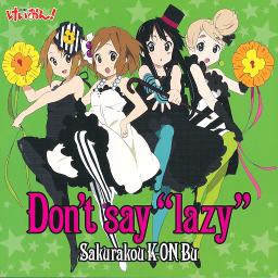 Don T Say Lazy Romaji Lyrics And Music By Houkago Tea Time Arranged By Dewakeputusasaan