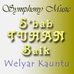 Sbab Tuhan Baik Masuk Gerbangnya Lyrics And Music By Welyar Kauntu Arranged By Cfj Hancelewis28