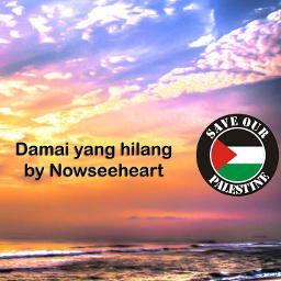 Damai Yang Hilang Lyrics And Music By Nowseeheart Arranged By Pks Haziq0904