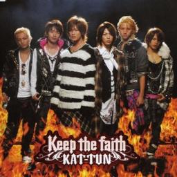 Keep The Faith Lyrics And Music By Kat Tun Arranged By Semirankucho