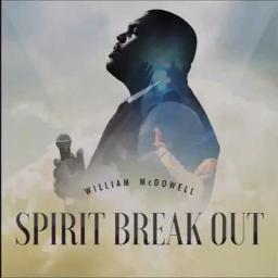 Spirit Break Out Lyrics And Music By William Mcdowell Ft Trinity Anderson Arranged By Hot Singerguy84