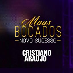 Maus Bocados Lyrics And Music By Cristiano Araujo Arranged By Mauriccioandrade smule