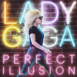 Perfect Illusion Lyrics And Music By Lady Gaga Arranged By Hightrouble