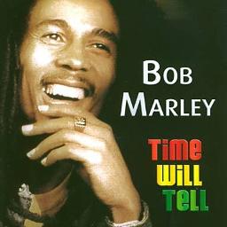 Time Will Tell Lyrics And Music By Bob Marley Arranged By Cipreste