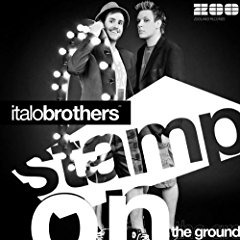 Stamp On The Ground Lyrics And Music By Italobrothers Arranged By Ianotherhumani