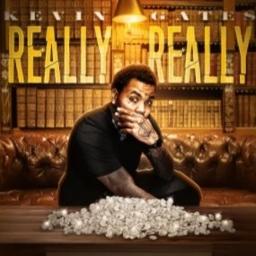 Really Really Lyrics And Music By Kevin Gates Arranged By Shawna Lee