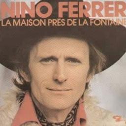 La Maison Pres De La Fontaine - Lyrics and Music by Nino Ferrer La Maison Pres De La Fontaine - Lyrics and Music by Nino Ferrer