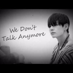 We Don T Talk Anymore Lyrics And Music By Charlie Puth Arranged By Moriyoung22