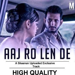 Aaj Ro Len De Lyrics And Music By Sharib Sabri Arranged By Santanusuna aaj ro len de lyrics and music by