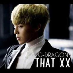 That Xx Japanese Ver Lyrics And Music By G Dragon Arranged By Senku Ritsu