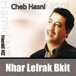 TÉLÉCHARGER CHEB HASNI NHAR LEFRAK BKIT