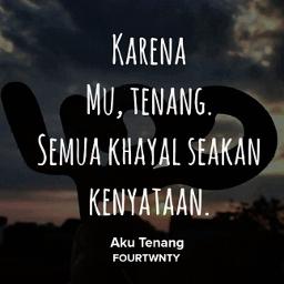 Fourtwnty Aku Tenang Lirik