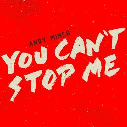 You Can T Stop Me Lyrics And Music By Andy Mineo Arranged By Silvadonix