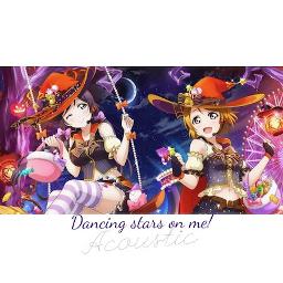 Dancing Stars On Me Acoustic Lyrics And Music By Love Live Arranged By Whitelily P