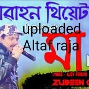 O Maa Abahan Theatre Assamese Lyrics And Music By Zubeen Arranged By Altafraja749 o maa abahan theatre assamese lyrics