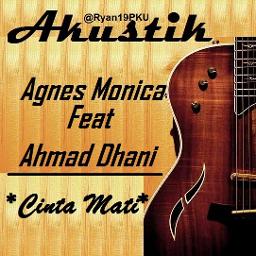 Cinta Mati Lyrics And Music By Agnes Monica Arranged By Ryan19pku
