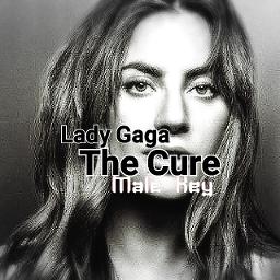 The Cure Male Key Lyrics And Music By Lady Gaga Hd Arranged By Eriqsoundsation