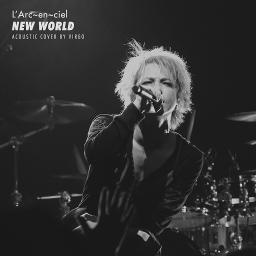New World Lyrics And Music By L Arc En Ciel Arranged By Virgoxvc New World Lyrics And Music By L Arc En Ciel Arranged By Virgoxvc