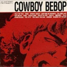 The Real Folk Blues Cowboy Bebop Lyrics And Music By The Seatbelts Arranged By M