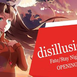 Fate Stay Night Op Disillusion Lyrics And Music By Foreign Lexi Arranged By Vale7w7