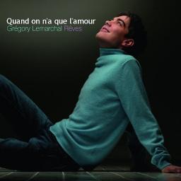 Quand On N A Que L Amour Version Lemarchal Lyrics And Music By Gregory Lemarchal Jacques Brel Arranged By Carmelofotia