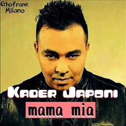 TÉLÉCHARGER MUSIC KADER JAPONI WE MAMAMIA JAPONI KADER MAMAMIA MUSIC TÉLÉCHARGER WE