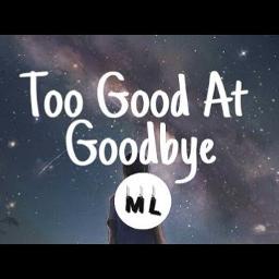 Too Good At Goodbye Lyrics And Music By Sam Smith Arranged By Bustonardly Too good at goodbyes 184 bpm. too good at goodbye lyrics and music