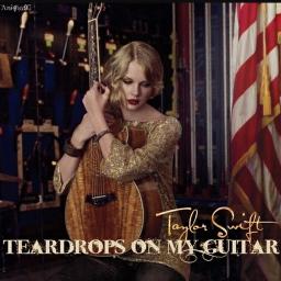 Teardrops On My Guitar Lyrics And Music By Taylor Swift