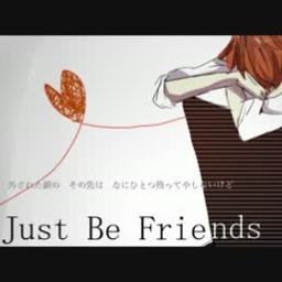 Just Be Friends 終焉の為の 3 犬神 弘樹ver Lyrics And Music By 犬神 弘樹 Arranged By Nyannyan0925