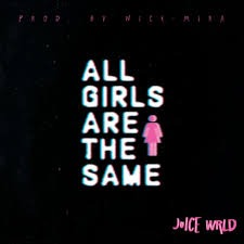 All Girls Are The Same Lyrics And Music By Juice Wrld Arranged By Jtrxlll