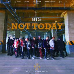 Not Today Lyrics And Music By Bts Arranged By Xmelo I