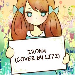 Irony Piano Ver English Lyrics And Music By Lizz Arranged By Elizahno