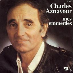 Mes Amis Mes Amours Mes Emmerdes Lyrics And Music By Charles Aznavour Arranged By Ritaurban